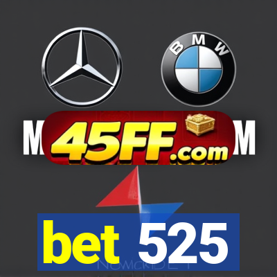 bet 525